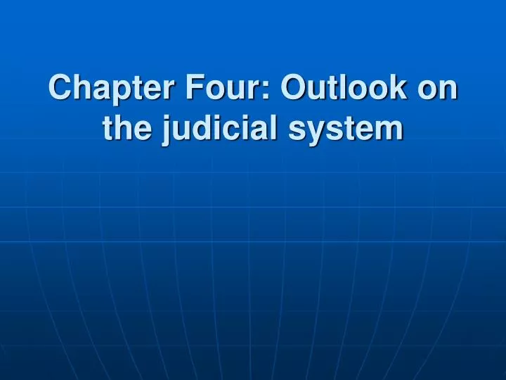 chapter four outlook on the judicial system