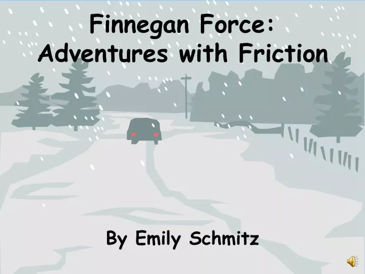finnegan force adventures with friction
