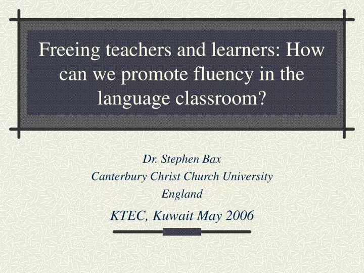 freeing teachers and learners how can we promote fluency in the language classroom
