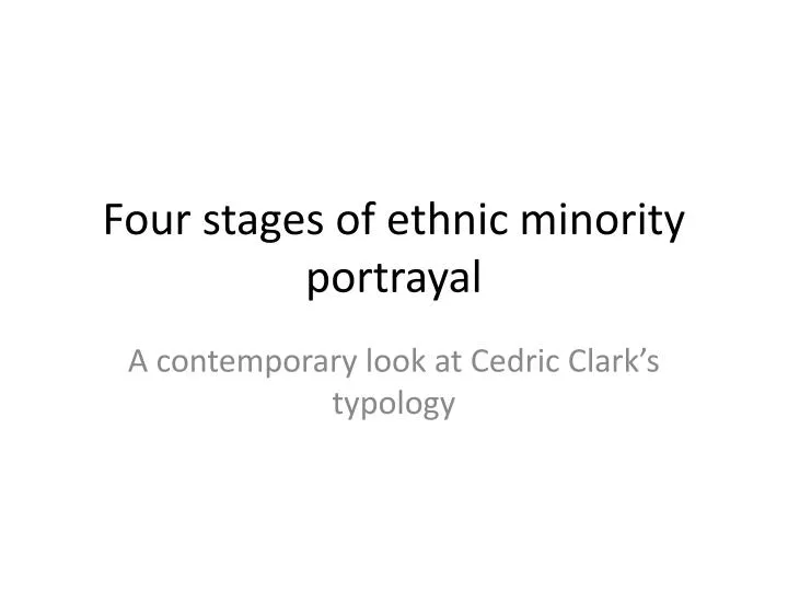 four stages of ethnic minority portrayal