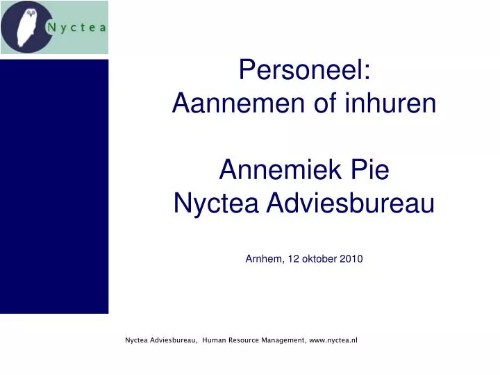 personeel aannemen of inhuren annemiek pie nyctea adviesbureau arnhem 12 oktober 2010