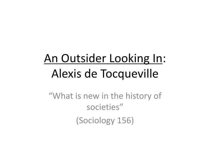 an outsider looking in alexis de tocqueville