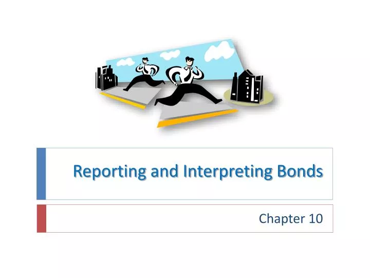 reporting and interpreting bonds