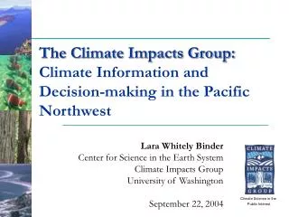 The Climate Impacts Group: Climate Information and Decision-making in the Pacific Northwest