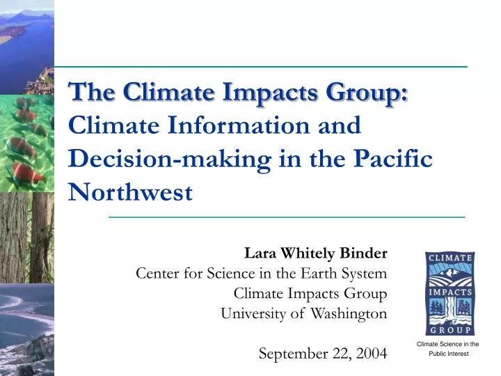 the climate impacts group climate information and decision making in the pacific northwest