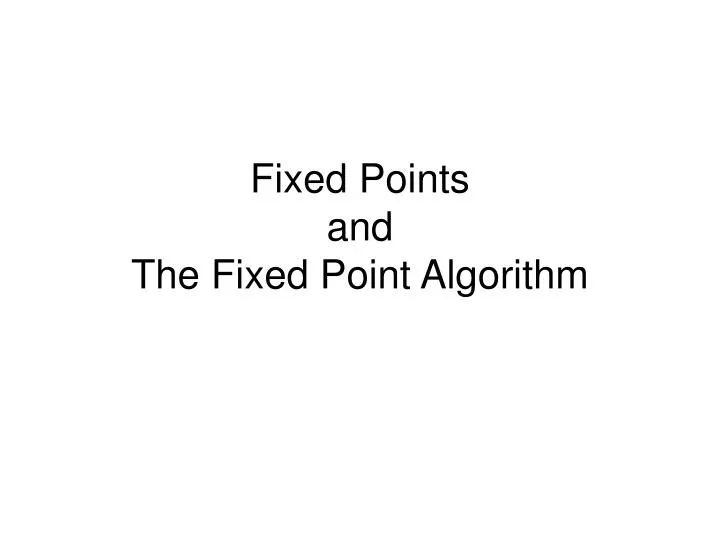 fixed points and the fixed point algorithm