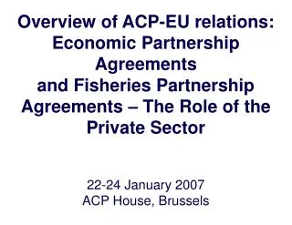 Overview of ACP-EU relations: Economic Partnership Agreements and Fisheries Partnership Agreements – The Role of the Pri