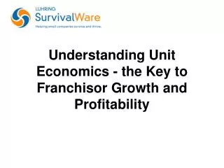 Understanding Unit Economics - the Key to Franchisor Growth and Profitability