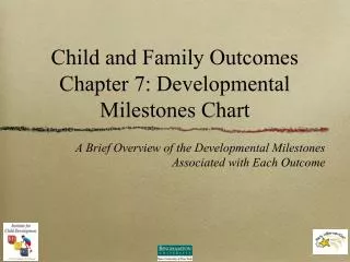 Child and Family Outcomes Chapter 7: Developmental Milestones Chart