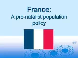 France: A pro-natalist population policy