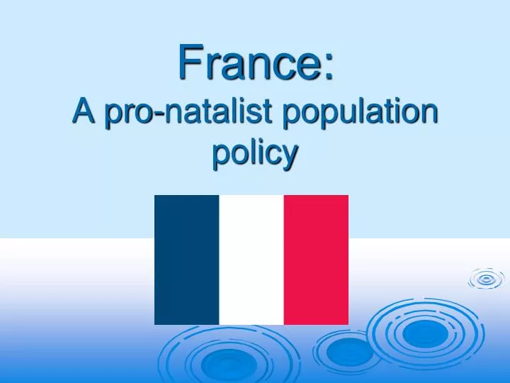 france a pro natalist population policy
