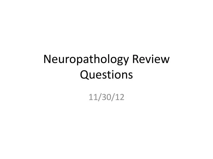 neuropathology review questions