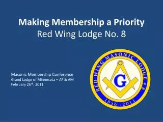 Making Membership a Priority Red Wing Lodge No. 8
