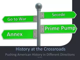 History at the Crossroads