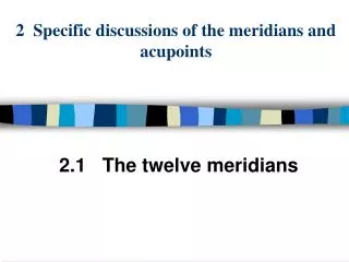 2 Specific discussions of the meridians and acupoints