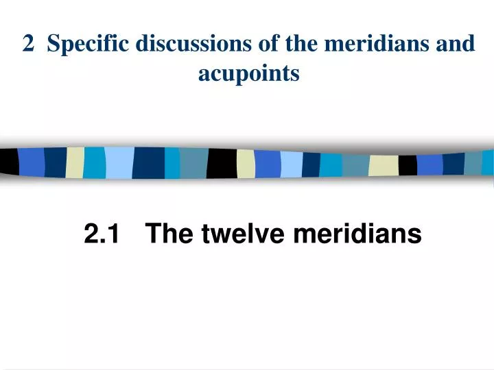 2 specific discussions of the meridians and acupoints