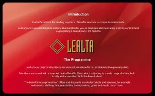 Introduction Lealta Benefits is the leading supplier of Benefits services to companies nationwide.