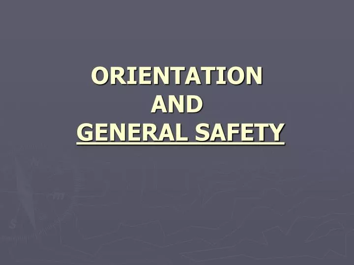 orientation and general safety