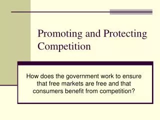 Promoting and Protecting Competition