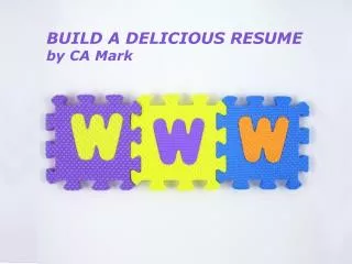 BUILD A DELICIOUS RESUME by CA Mark