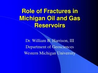 Role of Fractures in Michigan Oil and Gas Reservoirs