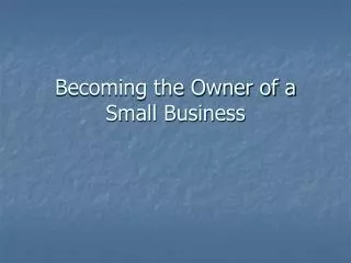 Becoming the Owner of a Small Business