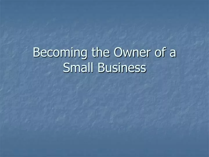 becoming the owner of a small business