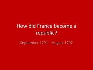 How did France become a republic?