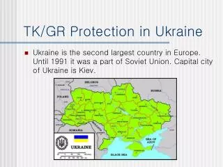 TK/GR Protection in Ukraine