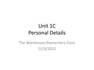 Unit 1C Personal Details