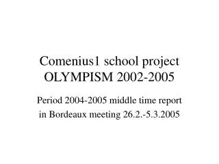 Comenius1 school project OLYMPISM 2002-2005
