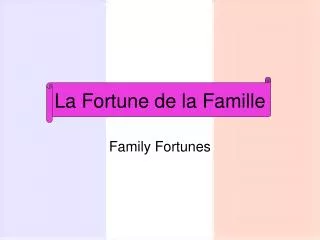 La Fortune de la Famille