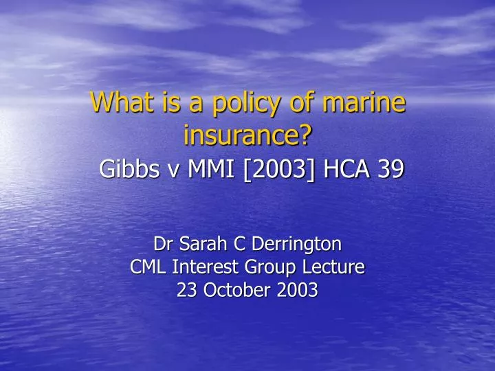 what is a policy of marine insurance gibbs v mmi 2003 hca 39