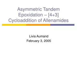 Asymmetric Tandem Epoxidation – [4+3] Cycloaddition of Allenamides