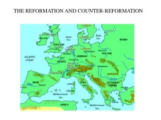 THE REFORMATION AND COUNTER-REFORMATION