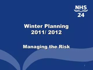 NHS 24 Winter Planning 2011/ 2012 Managing the Risk