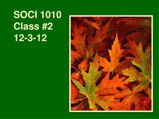 SOCI 1010 Class #2 12-3-12