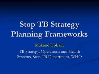 Stop TB Strategy Planning Frameworks