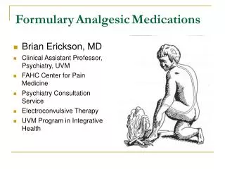 Brian Erickson, MD Clinical Assistant Professor, Psychiatry, UVM FAHC Center for Pain Medicine Psychiatry Consultation S