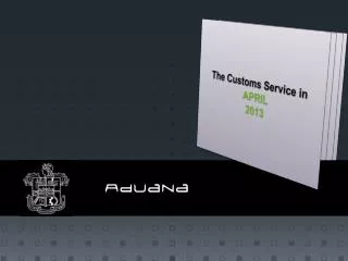 The Customs Service in APRIL 2013
