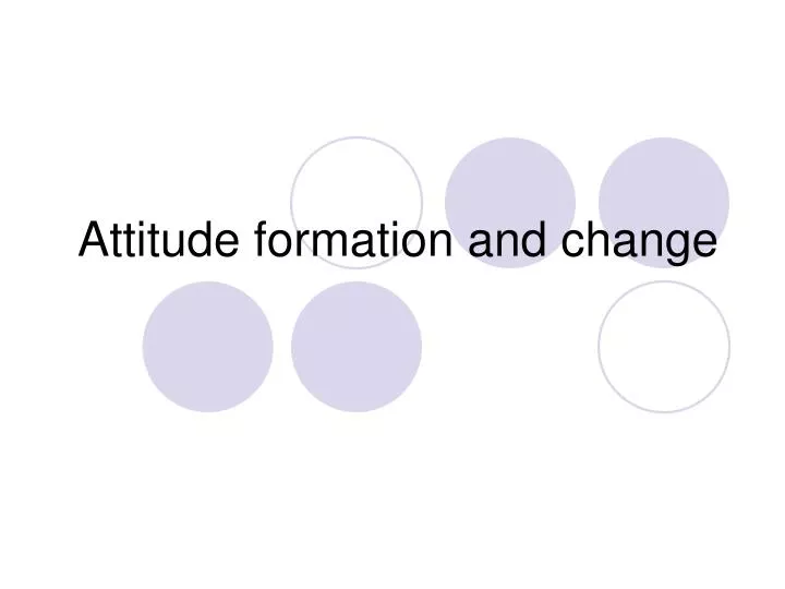 attitude formation and change