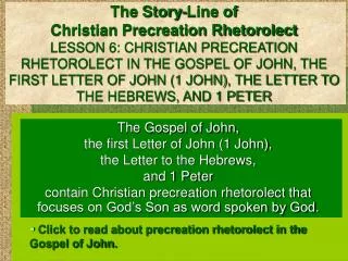 The Gospel of John, the first Letter of John (1 John), the Letter to the Hebrews, and 1 Peter