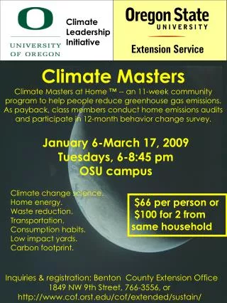 are teaming up to present Climate Masters Tuesdays beginning January 6, 2009 6-8:30 pm Peavy Hall on OSU campus