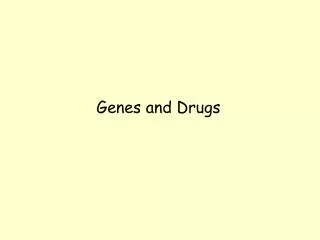 Genes and Drugs