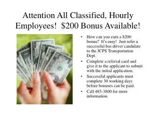 Attention All Classified, Hourly Employees! $200 Bonus Available!