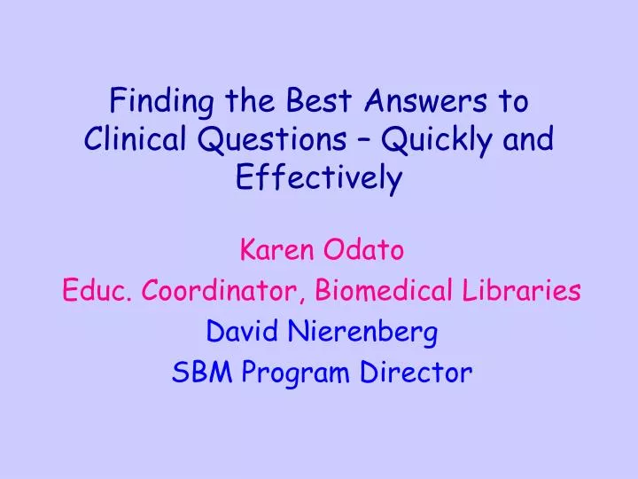 finding the best answers to clinical questions quickly and effectively
