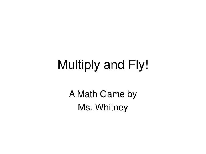 multiply and fly