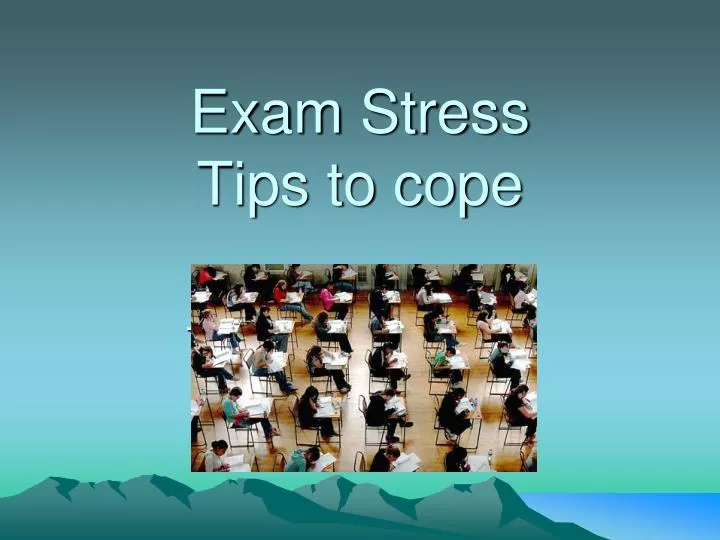 exam stress tips to cope