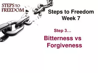 Steps to Freedom Week 7