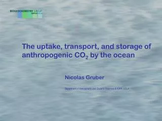 The uptake, transport, and storage of anthropogenic CO 2 by the ocean